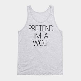 Pretend I'm a Wolf Funny Lazy Halloween Costume Tank Top